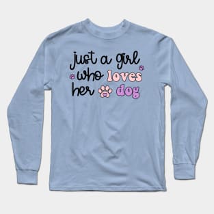 Just A Girl Who Loves Her Dog Long Sleeve T-Shirt